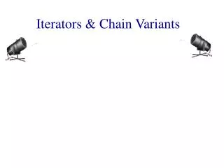 Iterators &amp; Chain Variants