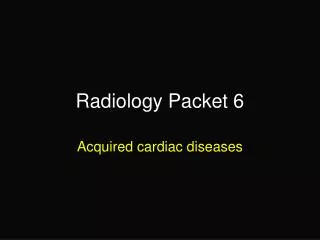 Radiology Packet 6