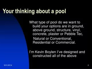 Your thinking about a pool