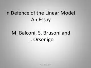 In Defence of the Linear Model. An Essay M. Balconi, S. Brusoni and L. Orsenigo