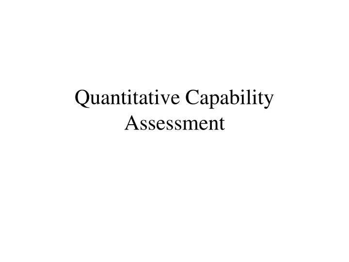quantitative capability assessment