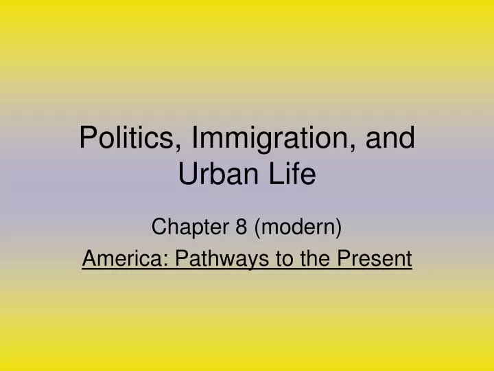 politics immigration and urban life
