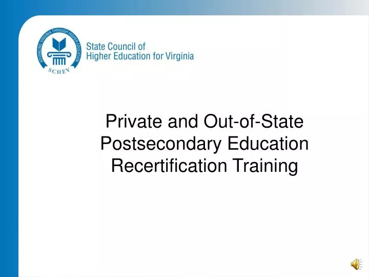 private and out of state postsecondary education recertification training