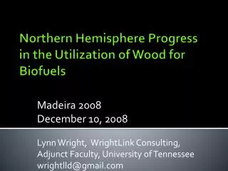 Northern Hemisphere Progress in the Utilization of Wood for Biofuels
