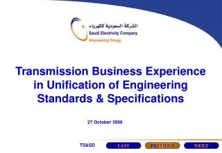 Transmission Business Experience in Unification of Engineering Standards &amp; Specifications