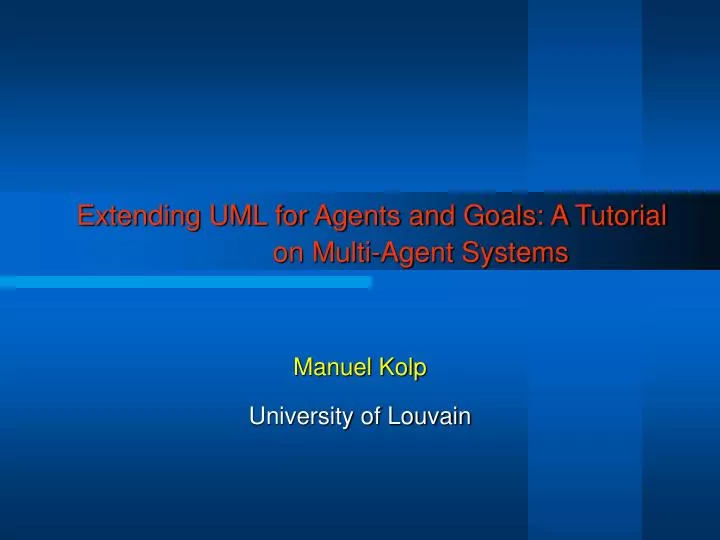 extending uml for agents and goals a tutorial on multi agent systems