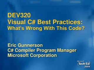 DEV320 Visual C# Best Practices: What’s Wrong With This Code?