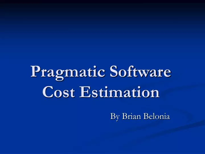 pragmatic software cost estimation