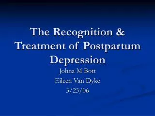 The Recognition &amp; Treatment of Postpartum Depression