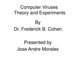 Computer Viruses Theory and Experiments