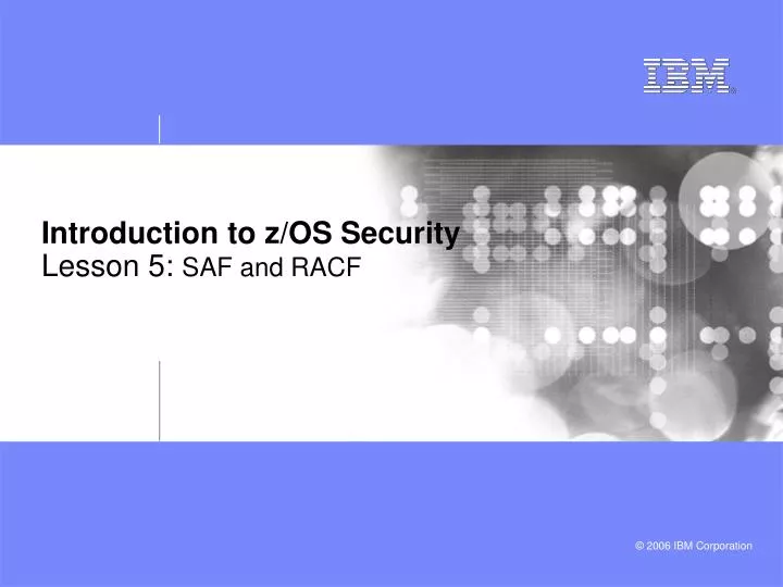 introduction to z os security lesson 5 saf and racf
