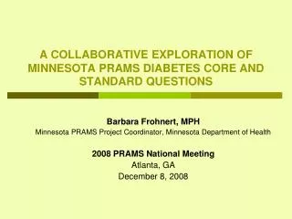 A COLLABORATIVE EXPLORATION OF MINNESOTA PRAMS DIABETES CORE AND STANDARD QUESTIONS