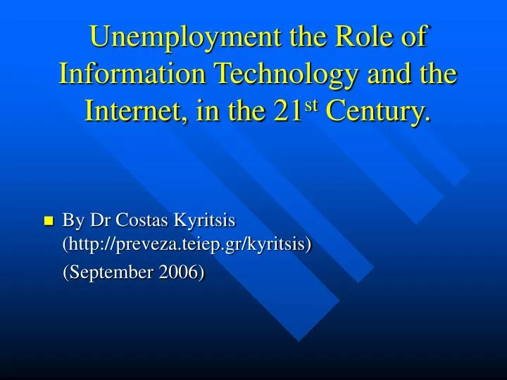 unemployment the role of information technology and the internet in the 21 st century