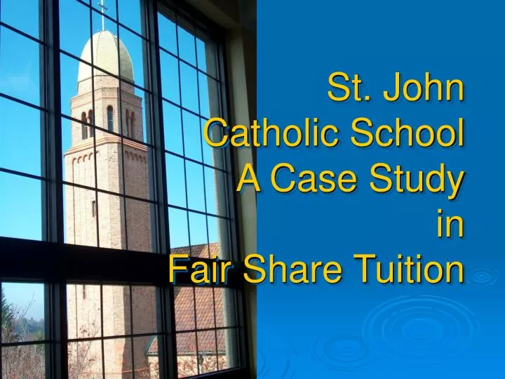 st john catholic school a case study in fair share tuition