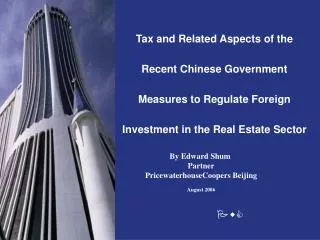 Tax and Related Aspects of the Recent Chinese Government Measures to Regulate Foreign Investment in the Real Estate Sect
