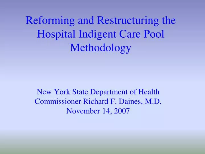 reforming and restructuring the hospital indigent care pool methodology