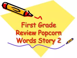 First Grade Review Popcorn Words Story 2