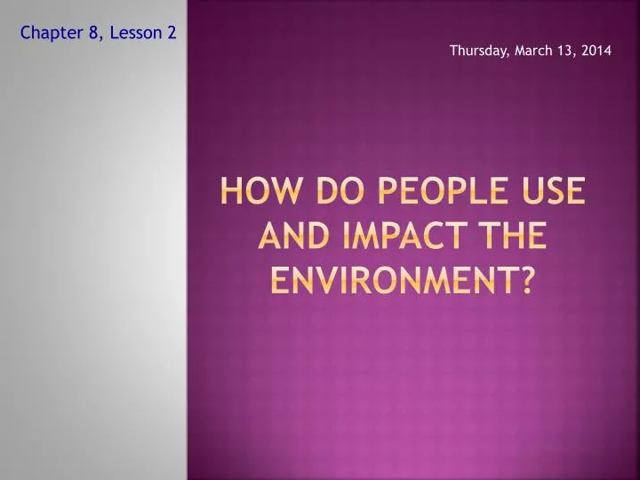 how do people use and impact the environment