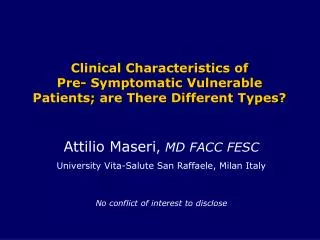 Clinical Characteristics of Pre- Symptomatic Vulnerable Patients; are There Different Types?