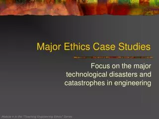 Major Ethics Case Studies