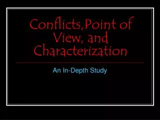 Conflicts,Point of View, and Characterization