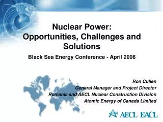 Nuclear Power: Opportunities, Challenges and Solutions Black Sea Energy Conference - April 2006