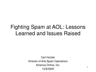 Fighting Spam at AOL: Lessons Learned and Issues Raised