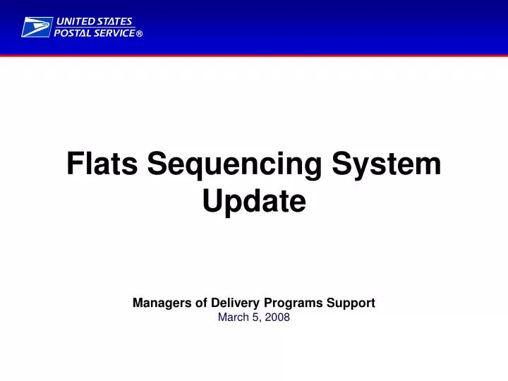 flats sequencing system update managers of delivery programs support march 5 2008