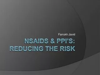 NSAIDS &amp; PPI’S: Reducing the risk