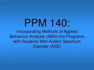 PPM 140: Incorporating Methods of Applied Behaviour Analysis (ABA) into Programs with Students With Autism Spectrum Diso