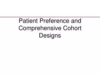 Patient Preference and Comprehensive Cohort Designs