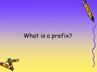 What is a prefix?
