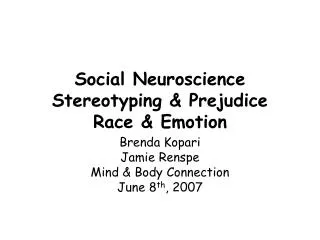 Social Neuroscience Stereotyping &amp; Prejudice Race &amp; Emotion