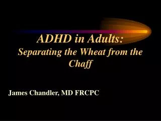 ADHD in Adults: Separating the Wheat from the Chaff