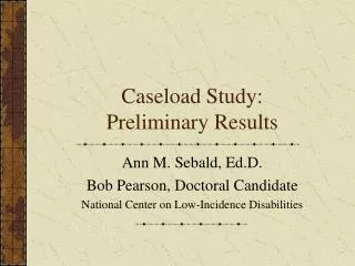 Caseload Study: Preliminary Results