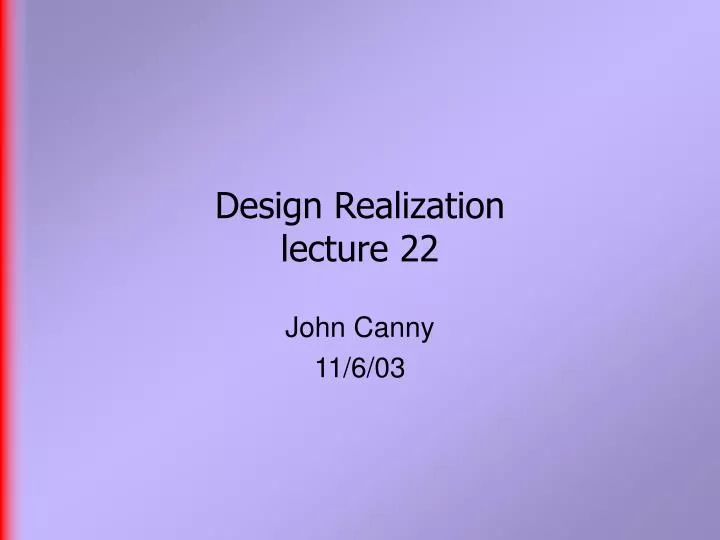 design realization lecture 22