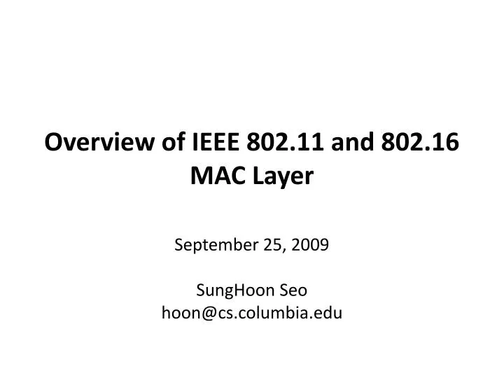 overview of ieee 802 11 and 802 16 mac layer