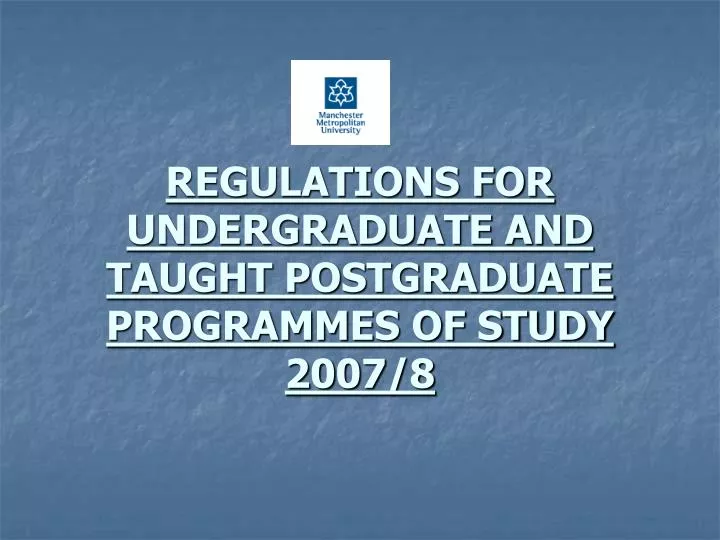 regulations for undergraduate and taught postgraduate programmes of study 2007 8