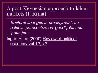 A post-Keynesian approach to labor markets (I. Rima)