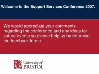 Welcome to the Support Services Conference 2007.