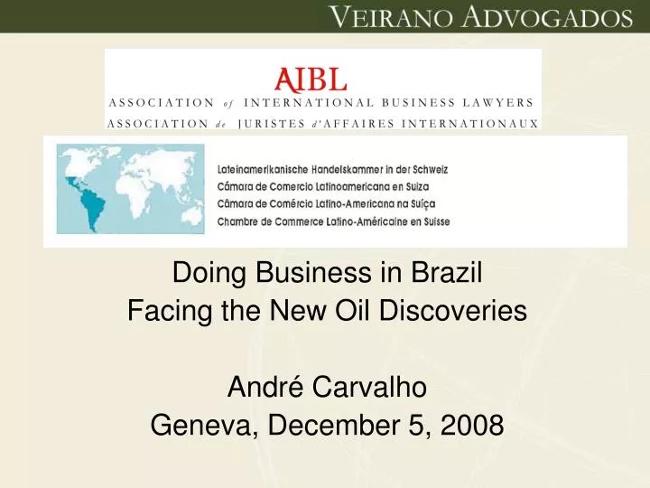 doing business in brazil facing the new oil discoveries andr carvalho geneva december 5 2008