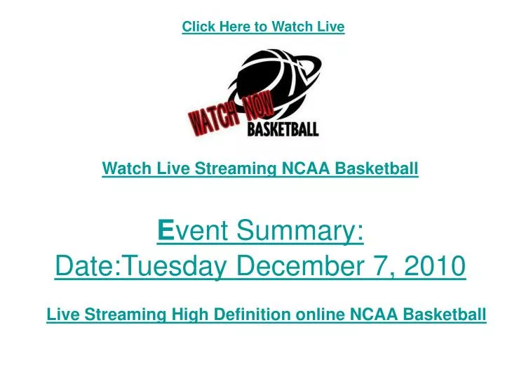 watch live streaming ncaa basketball e vent summary date tuesday december 7 2010