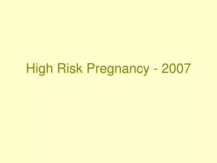 high risk pregnancy 2007