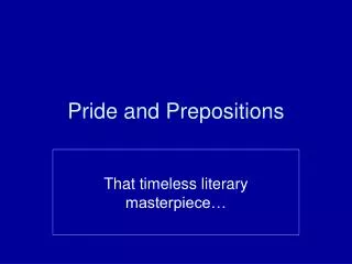 Pride and Prepositions
