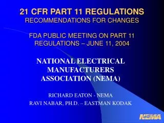 21 CFR PART 11 REGULATIONS RECOMMENDATIONS FOR CHANGES FDA PUBLIC MEETING ON PART 11 REGULATIONS – JUNE 11, 2004