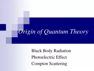 Origin of Quantum Theory