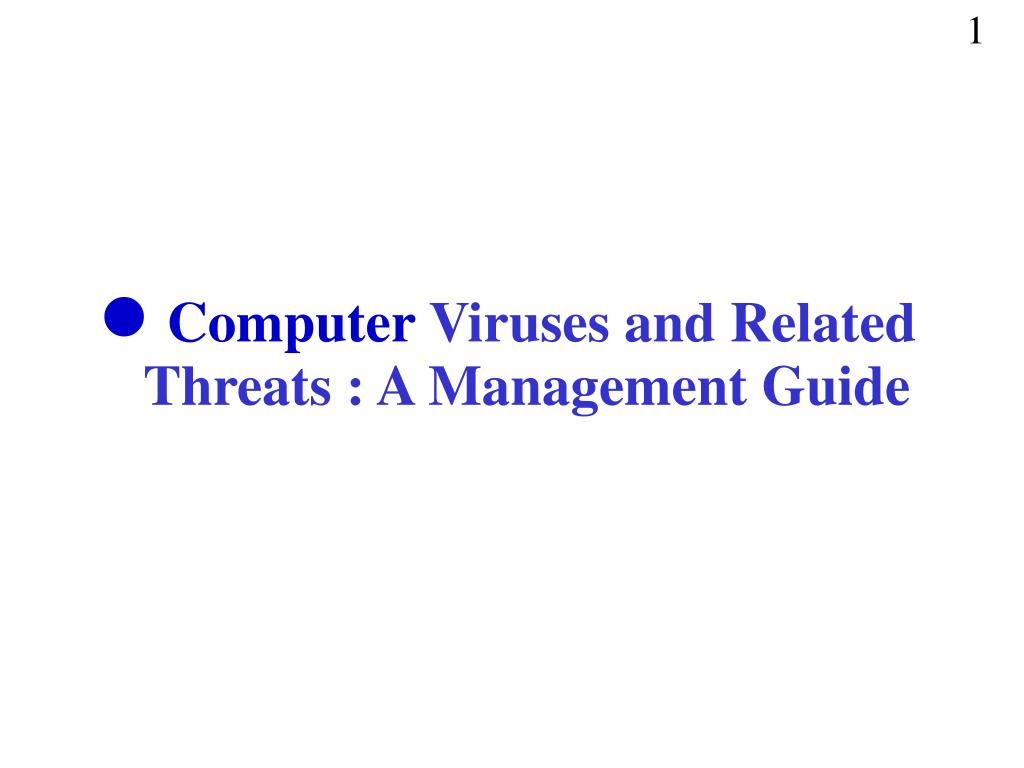 PPT - Computer Viruses and Related Threats : A Management Guide ...