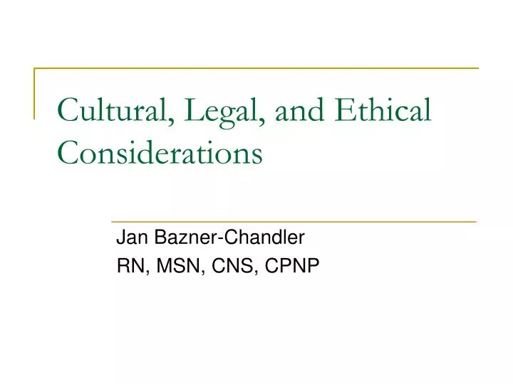 cultural legal and ethical considerations
