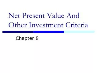 Net Present Value And Other Investment Criteria