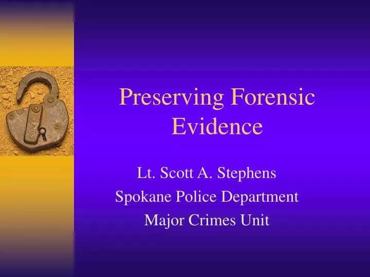 preserving forensic evidence
